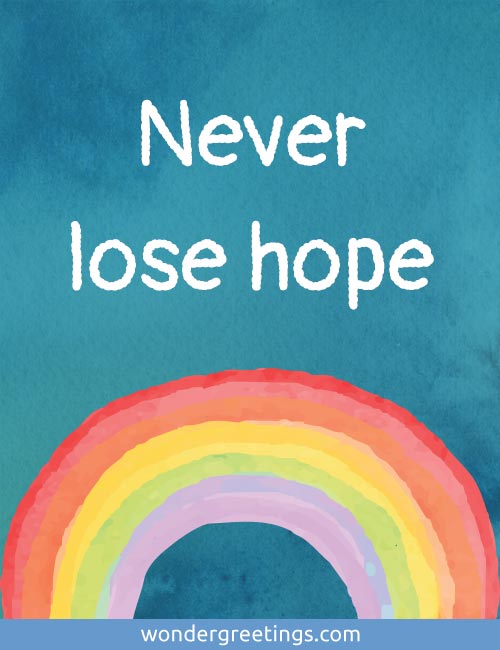 Never lose hope