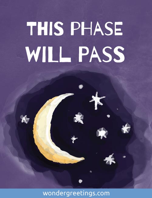 This phase will pass