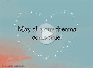 Just because ecard. May all your dreams come true	