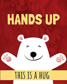 HANDS UP - 
This is a hug