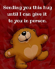 Sending you this hug until I can give it to you in person.