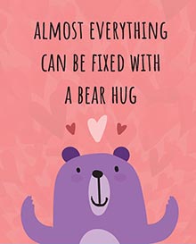 Almost everything can be fixed with a bear hug