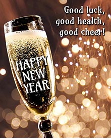 Good luck, <BR>good health,<BR>good cheer! <BR>Happy New Year