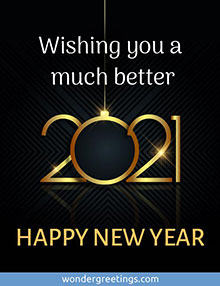 Wishing you a much better 2021 - <BR>HAPPY NEW YEAR