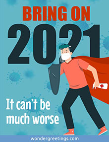 BRING ON 2021<BR>It can’t be much worse. 