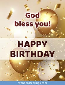 God bless you! <BR>HAPPY BIRTHDAY