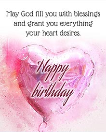 May God fill you with blessings and grant you everything your heart desires. <BR>Happy Birthday