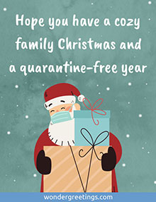 Hope you have a cozy family Christmas and a quarantine-free year