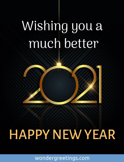 Wishing you a much better 2021 - <BR>HAPPY NEW YEAR