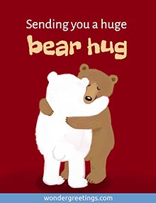 Sending you a huge bear hug