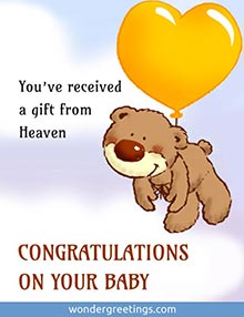 You have received a gift from Heaven. Congratulations on your baby!