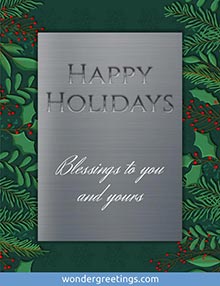 Happy Holidays - Blessings to you and yours